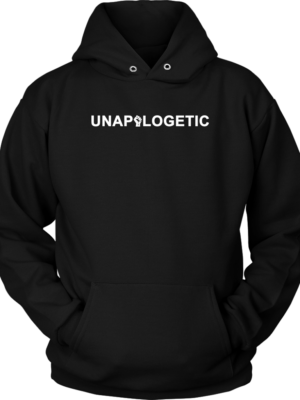 UNAPOLOGETIC Hoodie