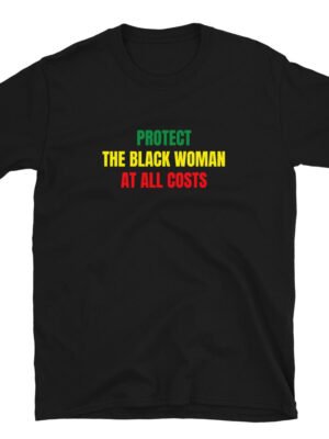 Protect The Black Woman T-Shirt