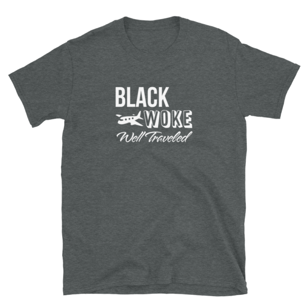 Black, Woke, Well Traveled T-Shirt