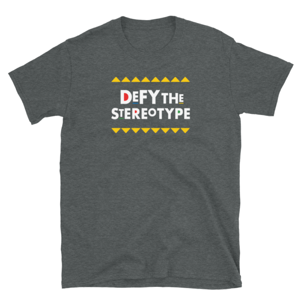 Defy The Stereotype T-Shirt