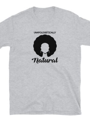 Unapologetically Natural T-Shirt