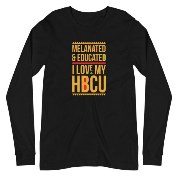 Melanated & Educated - I Love My HBCU Long Sleeve T-Shirt